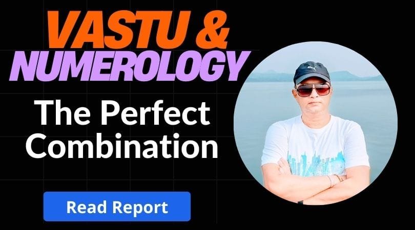 Vastu & Numerology: The Perfect Combination – How Numbers and Vastu Together Can Change Your Life